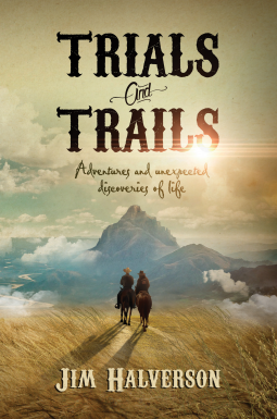 book cover for Trials and Trails: Adventures and Unexpected Discoveries of Life