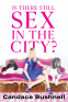 Cover Image: Is There Still Sex in the City?