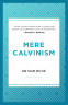 Cover Image: Mere Calvinism