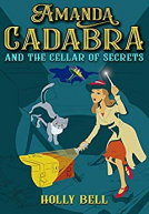 book cover for Amanda Cadabra and The Cellar of Secrets (The Amanda Cadabra Cozy Paranormal Mysteries Book 2)