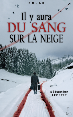 Couverture du livre pour IL Y AURA DU SANG SUR LA NEIGE
