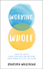Cover Image: Working Whole