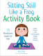 Cover Image: Sitting Still Like a Frog Activity Book