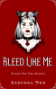 Cover Image: BLEED LIKE ME: POEMS FOR THE BROKEN