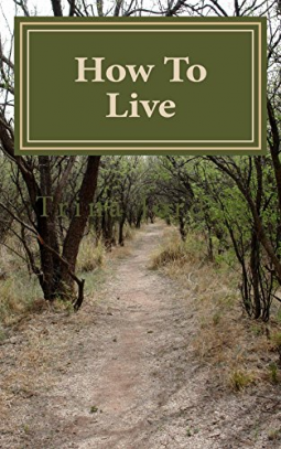 book cover for How To Live: Change your path