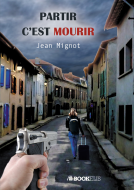 Couverture du livre pour Partir c'est mourrir