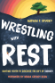 Cover Image: Wrestling with Rest