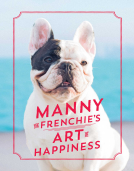 book cover for Manny the Frenchie's Art of Happiness