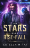 Cover Image: The Stars May Rise and Fall