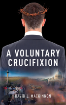book cover for A Voluntary Crucifixion
