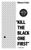 Cover Image: "Kill The Black One First"