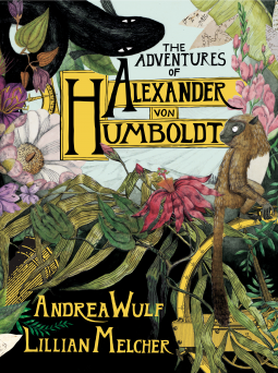 book cover for The Adventures of Alexander Von Humboldt