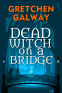 Cover Image: Dead Witch on a Bridge