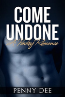 book cover for Come Undone: A Hockey Romance