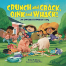 book cover for Crunch and Crack, Oink and Whack!