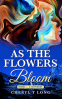 Cover Image: As The Flowers Bloom