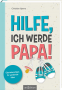 Cover: Hilfe, ich werde Papa! 