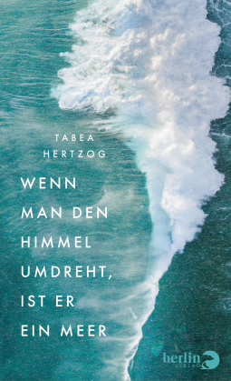 Buchcover für Wenn man den Himmel umdreht, ist er ein Meer