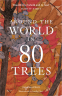 Cover Image: Around the World in 80 Trees