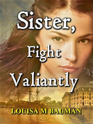book cover for Sister, Fight Valiantly
