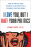 Cover Image: I Love You, but I Hate Your Politics
