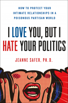 book cover for I Love You, but I Hate Your Politics
