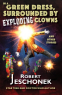 Cover Image: In A Green Dress, Surrounded by Exploding Clowns and Other Stories