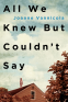 Cover Image: All We Knew But Couldn't Say