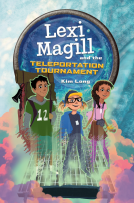book cover for Lexi Magill and the Teleportation Tournament