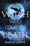 Cover Image: The Witch Who Courted Death