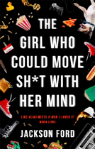 book cover for The Girl Who Could Move Sh*t With Her Mind