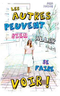 Couverture du livre pour Les autres peuvent bien aller se faire voir