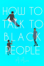 Cover Image: How to Talk to Black People