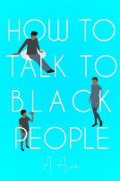 book cover for How to Talk to Black People