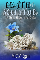 book cover for Death of a Sculptor: In Hue, Shape and Color