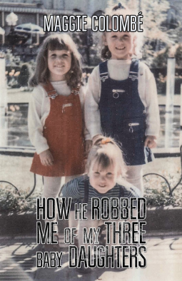 book cover for How He Robbed Me of My Three Baby Daughters