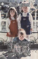 book cover for How He Robbed Me of My Three Baby Daughters