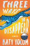 Cover Image: Three Ways to Disappear