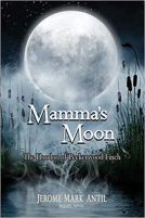 book cover for Mamma's Moon: The Hoodoo of Peckerwood Finch