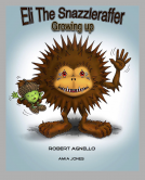 book cover for Eli The Snazzleraffer Growing Up