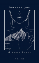 book cover for Between You and These Bones