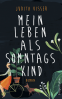 Cover: Mein Leben als Sonntagskind