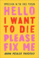 book cover for Hello I Want to Die Please Fix Me