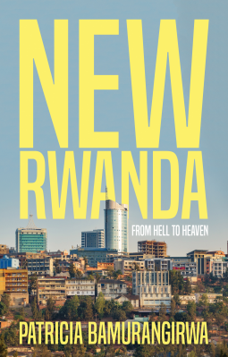 book cover for NEW RWANDA From Hell to Heaven