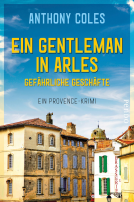 Buchcover für Ein Gentleman in Arles – Gefährliche Geschäfte