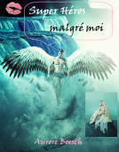 Couverture du livre pour Super héros malgré moi