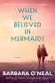 Cover Image: When We Believed in Mermaids