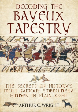 book cover for Decoding the Bayeux Tapestry