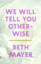book cover for We Will Tell You Otherwise