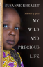 Cover Image: My Wild and Precious Life